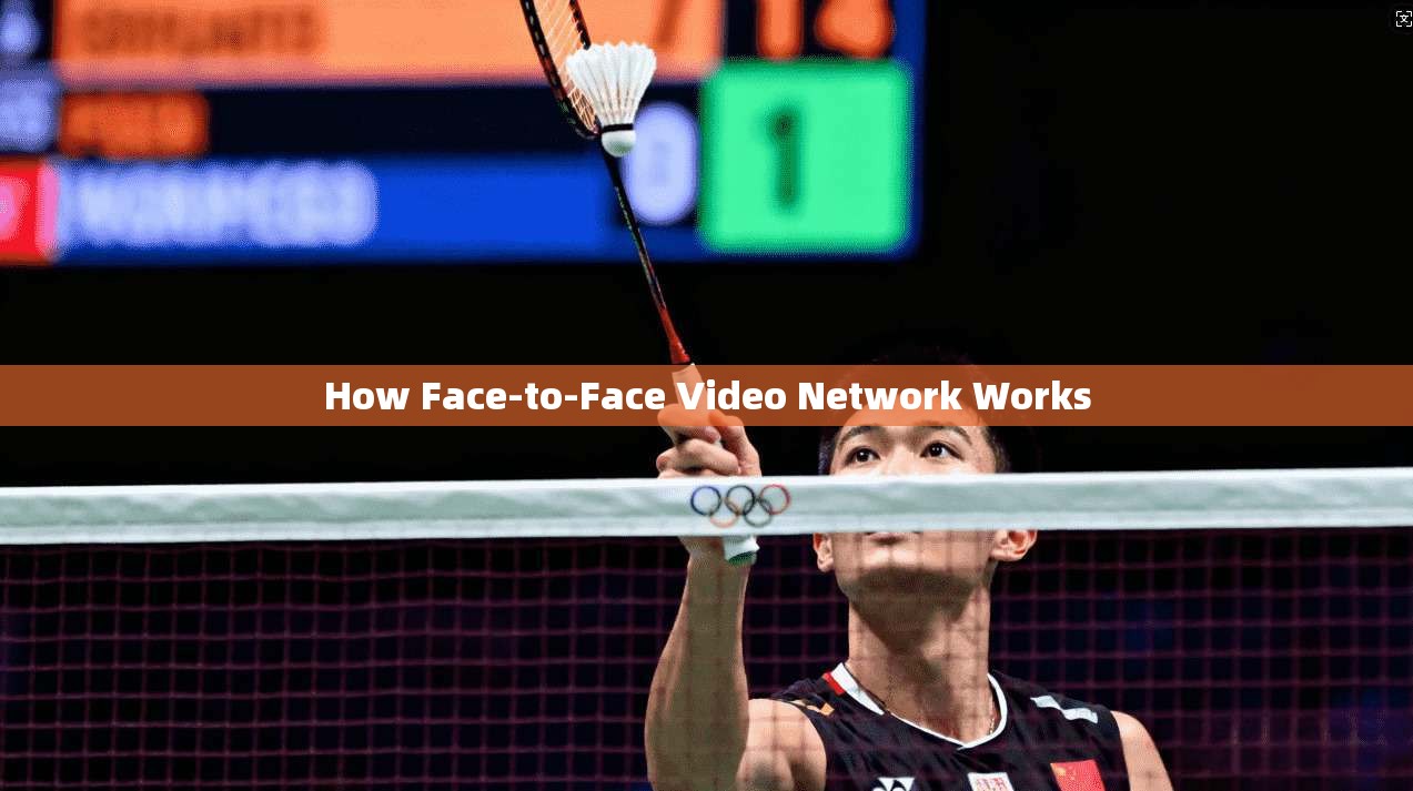 How Face-to-Face Video Network Works