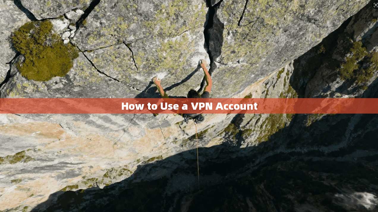 How to Use a VPN Account
