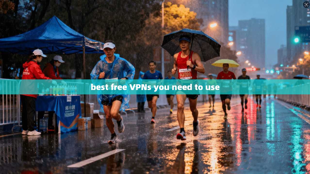 best free VPNs you need to use