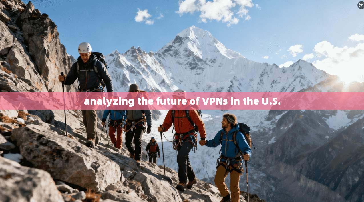 analyzing the future of VPNs in the U.S.