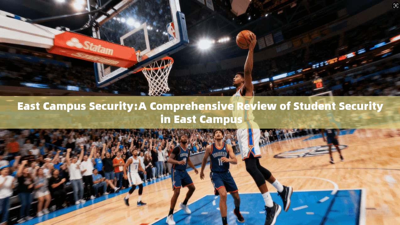 East Campus Security:A Comprehensive Review of Student Security in East Campus